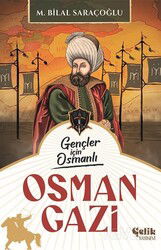 Gençler İçin Osmanlı Osman Gazi - Çelik Yayınevi