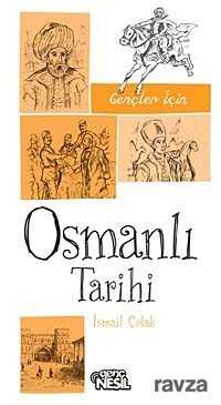 Gençler İçin Osmanlı Tarihi - Nesil Çocuk Yayınları