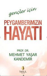Gençler İçin Peygamberimizin Hayatı - Tahlil Yayınları