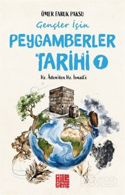 Gençler İçin Peygamberler Tarihi 1 / Hz. Âdem'den Hz. İsmail'e - 1