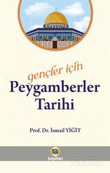 Gençler İçin Peygamberler Tarihi - Kayıhan Yayınları