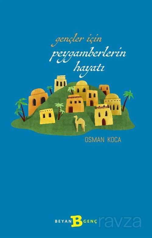 Gençler İçin Peygamberlerin Hayatı - Beyan Yayınları