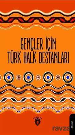 Gençler İçin Türk Halk Destanları - Dorlion Yayınevi