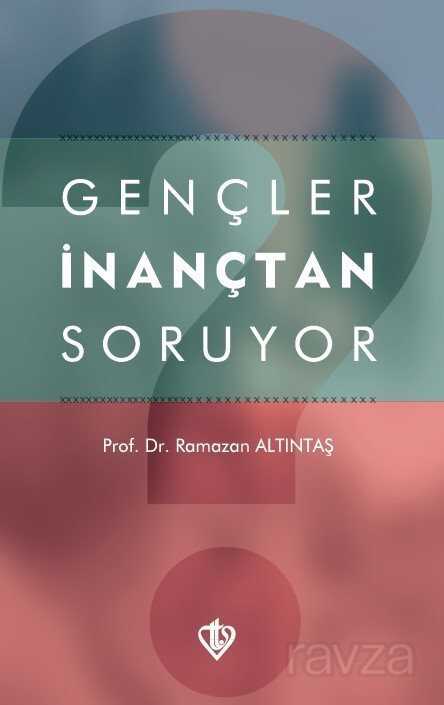 Gençler İnançtan Soruyor - Diyanet Vakfı Yayınları