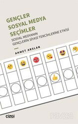 Gençler, Sosyal Medya, Seçimler - Sosyal Medyanın Gençlerin Siyasi Tercihlerine Etkisi - Çizgi Kitabevi