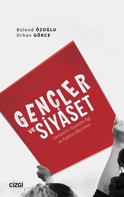 Gençler ve Siyaset (Gençlerin Siyasete İlgi ve Katılım Biçimleri) - 1