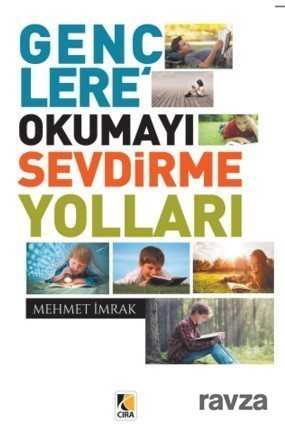 Gençlere Okumayı Sevdirme Yolları - Çıra Yayınları