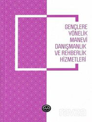Gençlere Yönelik Manevi Danışmanlık ve Rehberlik Hizmetleri - Diyanet İşleri Başkanlığı