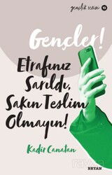 Gençler,Etrafınız Sarıldı, Sakın Teslim Olmayın! - Beyan Yayınları