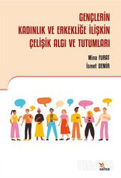 Gençlerin Kadınlık ve Erkekliğe İlişkin Çelişik Algı ve Tutumları - Kriter Basım Yayın Dağıtım