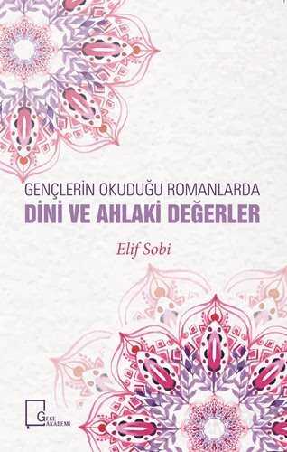 Gençlerin Okuduğu Romanlarda Dini ve Ahlaki Değerler - Gece Akademi