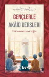 Gençlerle Akaid Dersleri - Beka Yayınları