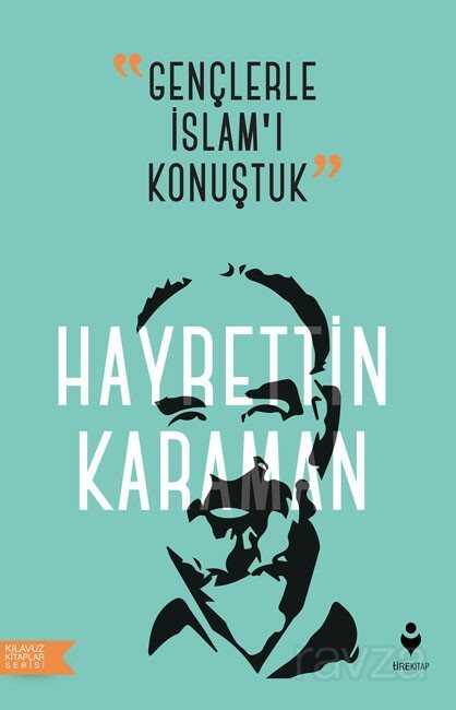 Gençlerle İslam'ı Konuştuk - Tire Kitap
