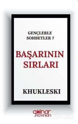 Gençlerle Sohbetler 7 / Başarının Sırları - 1