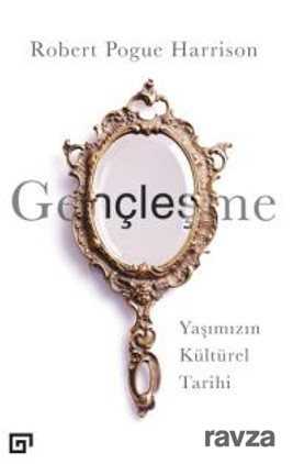 Gençleşme-Yaşımızın Kültürel Tarihi - 1