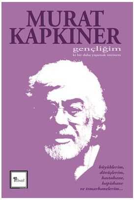 Gençliğim ki Bir Daha Yaşamak İstemem - Kırkikindi Yayınları