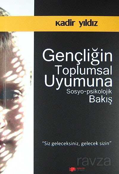 Gençliğin Toplumsal Uyumuna Sosyo-Psikolojik Bakış - 1