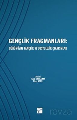 Gençlik Fragmanları: Günümüzde Gençlik ve Sosyolojik Çıkarımlar - 1