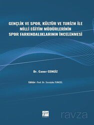 Gençlik ve Spor, Kültür ve Turizm ile Milli Eğitim Müdürlerinin Spor Farkındalıklarının İncelenmesi - Gazi Kitabevi