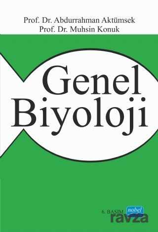 Genel Biyoloji / Prof. Dr. Abdurrahman Aktümsek - Nobel Yayın Dağıtım