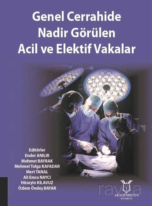 Genel Cerrahide Nadir Görülen Acil ve Elektif Vakalar - 1