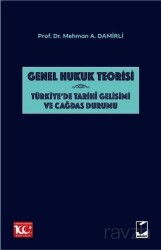 Genel Hukuk Teorisi: Türkiye'de Tarihi Gelişimi ve Çağdaş Durumu - Adalet Yayınevi