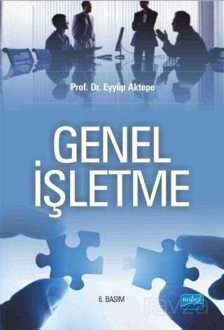 Genel İşletme / Prof. Dr. Eyyüp Aktepe - 1