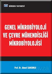 Genel Mikrobiyoloji ve Çevre Mühendisliği Mikrobiyolojisi - Birsen Yayınevi
