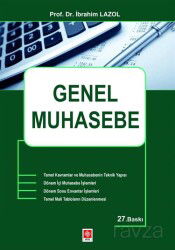 Genel Muhasebe / Prof.Dr. İbrahim Lazol - Ekin Kitabevi Yayınları (Bursa)