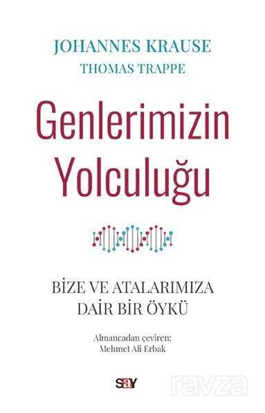 Genlerimizin Yolculuğu - Say Yayınları