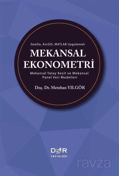 Geoda, Arcgıs, Matlab Uygulamalı Mekansal Ekonometri - Der Yayınları