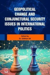 Geopolitical Change and Conjunctural Security Issues in International Politics - Ekin Kitabevi Yayınları (Bursa)