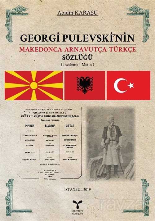 Georgi Pulevski'nin Makedonca Arnavutça Türkçe Sözlüğü - 1