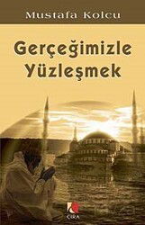 Gerçeğimizle Yüzleşmek - Çıra Yayınları