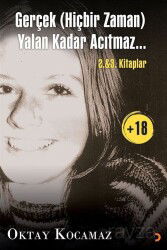 Gerçek (Hiçbir Zaman) Yalan Kadar Acıtmaz... 2. & 3. Kitaplar - Cinius Yayınları