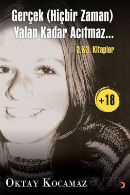 Gerçek (Hiçbir Zaman) Yalan Kadar Acıtmaz... 2. & 3. Kitaplar - 1