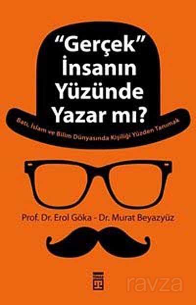 Gerçek İnsanın Yüzünde Yazar mı? - Timaş Yayınları