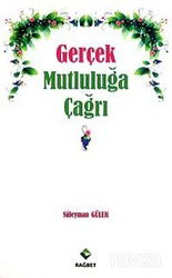 Gerçek Mutluluğa Çağrı - Rağbet Yayınları
