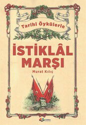 Gerçek Öykülerle İstiklal Marşı - Karma Kitaplar