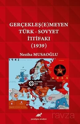 Gerçekleşemeyen Türk - Sovyet İttifakı (1939) - 1