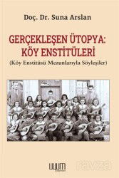 Gerçekleşen Ütopya: Köy Enstitüleri (Köy Enstitüsü Mezunlarıyla Söyleşiler) - Uyum Yayıncılık