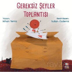 Gereksiz Şeyler Toplantısı - İthaki Çocuk