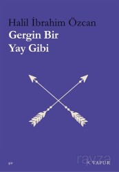 Gergin Bir Yay Gibi - Vapur Yayınları