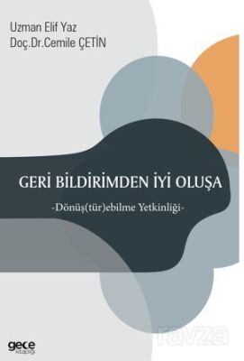 Geri Bildirimden İyi Oluşa / Dönüş(tür)ebilme Yetkinliği - 1