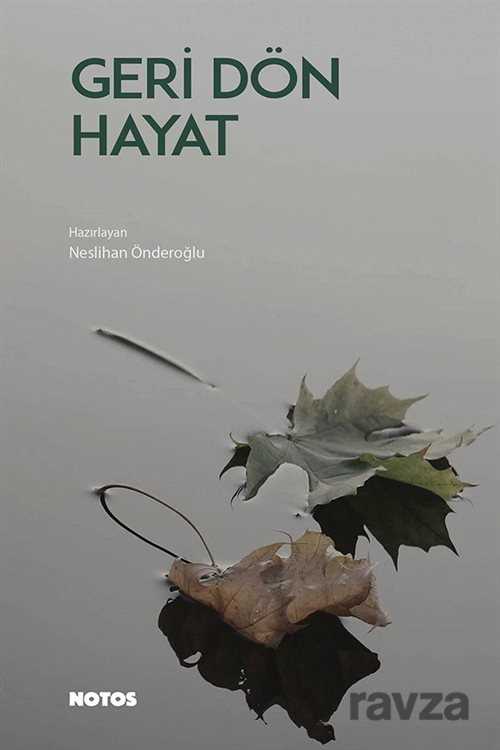 Geri Dön Hayat - Notos Kitap Yayınevi