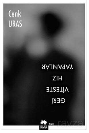 Geri Viteste Hız Yapanlar - Eksik Parça