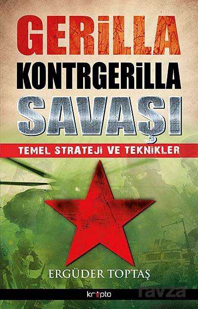 Gerilla Kontgerilla Savaşı Temel Strateji ve Teknikleri - 1