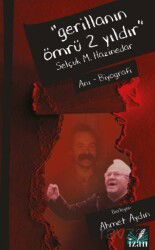 Gerillanin Ömrü 2 Yıldır / Selçuk M. Hazinedar - İzan Yayıncılık