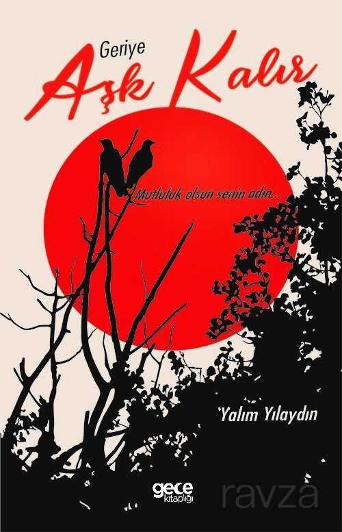 Geriye Aşk Kalır - Gece Kitaplığı