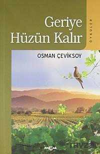 Geriye Hüzün Kalır - Akçağ Yayınları